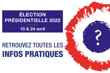 election-presidentielle-2022-infos-pratiques.jpg