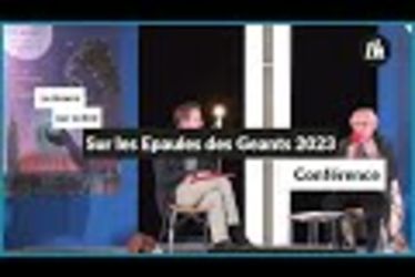 Michel Blay et Denis Guthleben - Conférence : L’infini, une histoire sans fin ! - Sur les épaules des géants 2023